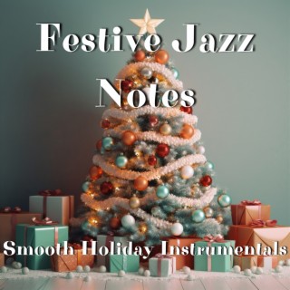 Festive Jazz Notes: Smooth Holiday Instrumentals