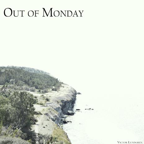 Out of Monday | Boomplay Music