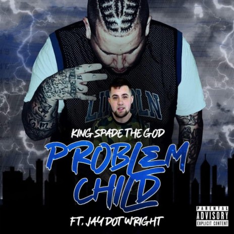 Problem Child ft. Jay Dot Wright | Boomplay Music