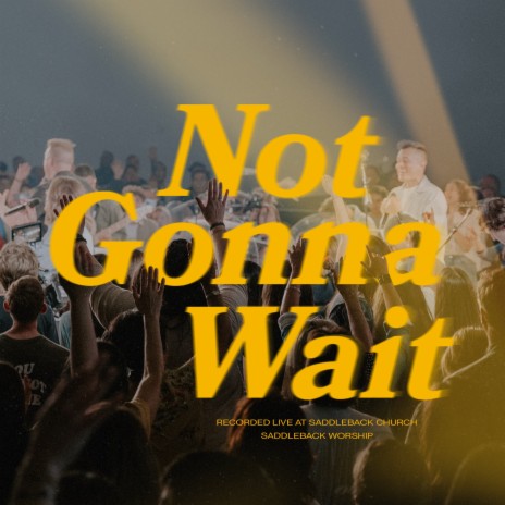 Not Gonna Wait (Live) | Boomplay Music