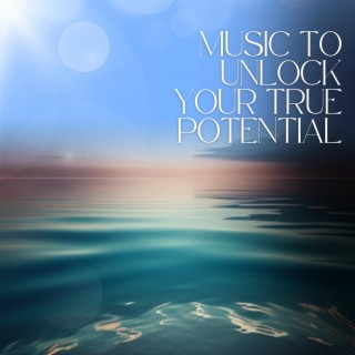 Music to Unlock Your True Potential: Guided Meditation, Visualization, Hypnosis, and Mindfulness Practices