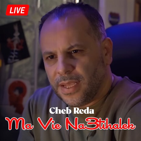 Ma Vie Na3tihalek (Live) | Boomplay Music