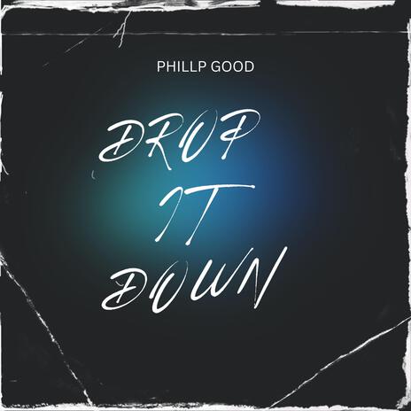 DROP IT DOWN | Boomplay Music