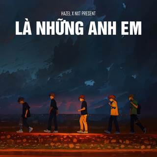 Là Những Anh Em ft. NxT lyrics | Boomplay Music