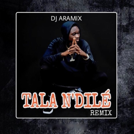 Tala n'dilé(remix) | Boomplay Music