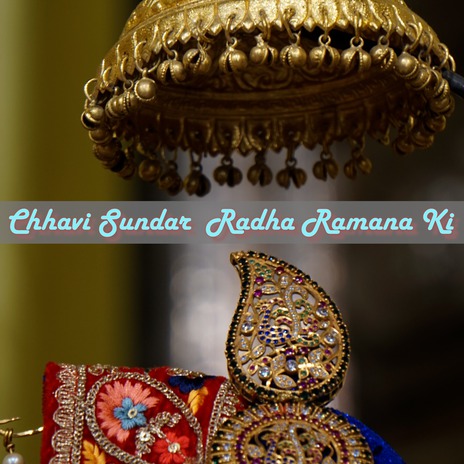 Chhavi Sundar Radha Ramana Ki | Boomplay Music