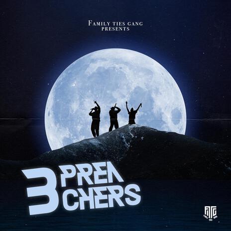 3 PREACHERS ft. Ferra Ys & Siz | Boomplay Music