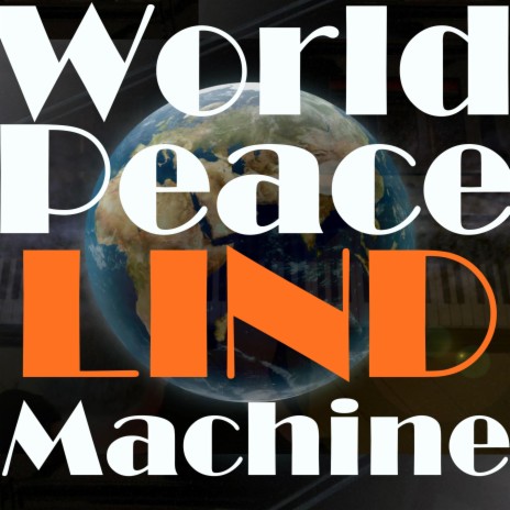 World peace machine | Boomplay Music