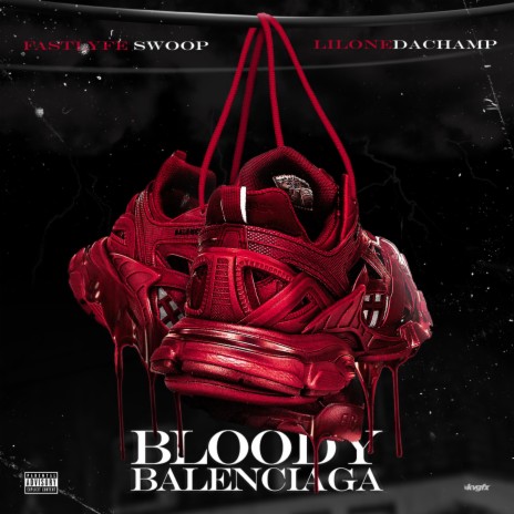 Bloody Balenciaga ft. Lil One The Champ | Boomplay Music