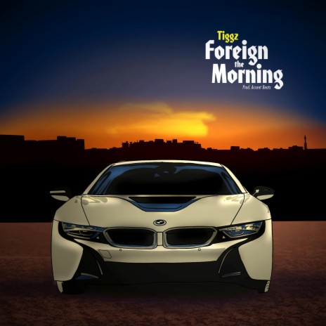 Foreign the Morning | Boomplay Music