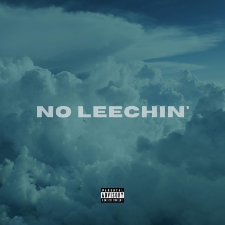 No Leechin' | Boomplay Music