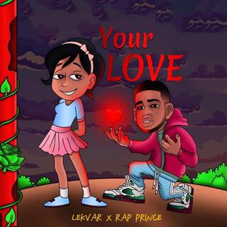 Your Love (feat. Rap Prince)