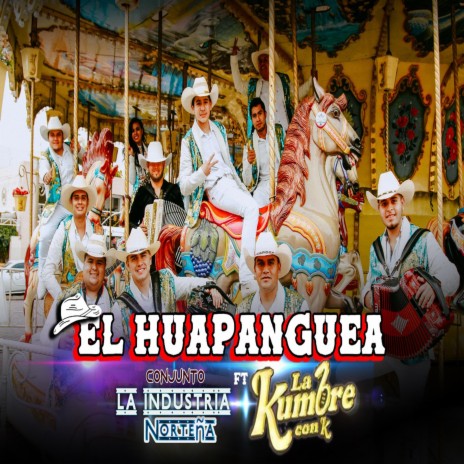 El Huapanguea ft. La Kumbre Con K | Boomplay Music