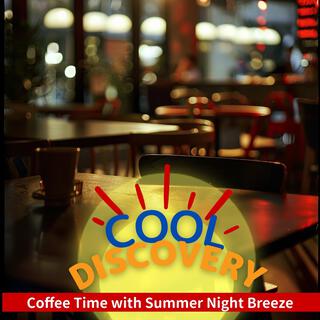 Coffee Time with Summer Night Breeze