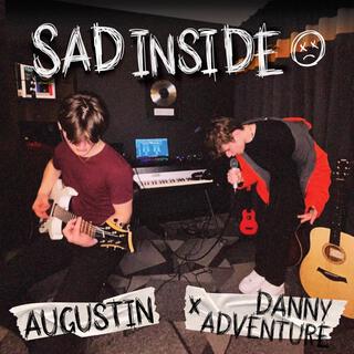 Sad Inside ft. Danny Adventure lyrics | Boomplay Music