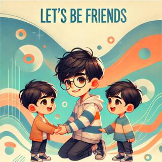 Let's Be Friends