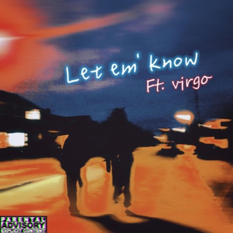 Let em' know ft. v¡rgo | Boomplay Music