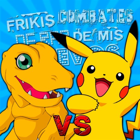 Pikachu vs Agumon (Frikis Combates de Rap de Mis Huevos T2) ft. Raven Rap | Boomplay Music