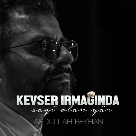 Kevser Irmağı | Boomplay Music