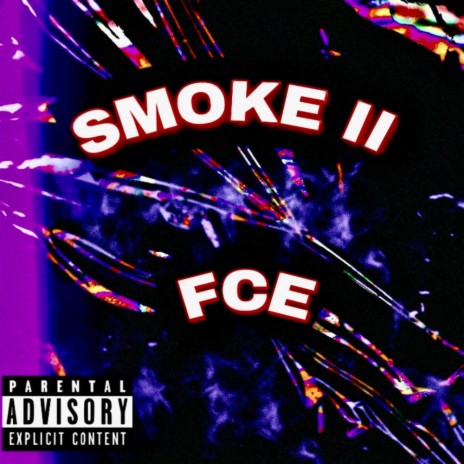 Smoke II ft. Dad911 & FCE | Boomplay Music