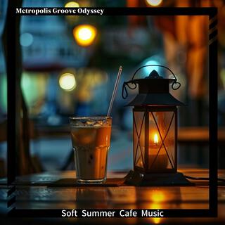 Soft Summer Cafe Music