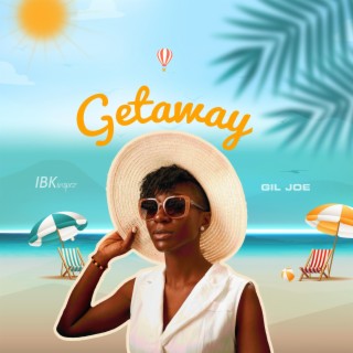 Getaway (Bring Your Burdens) ft. Gil Joe lyrics | Boomplay Music