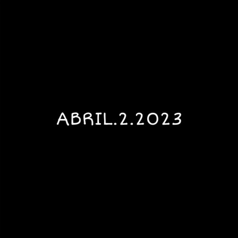 Abril.2.2023 | Boomplay Music