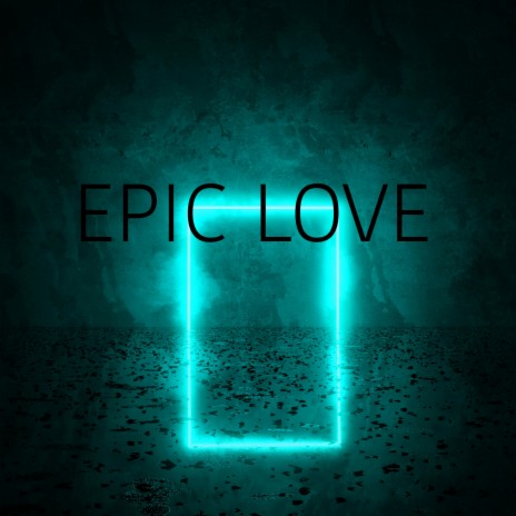 EPIC LOVE | Boomplay Music
