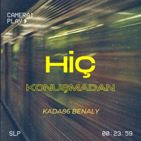Hiç Konuşmadan ft. Kada86 | Boomplay Music