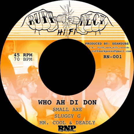 Who Ah Di Don ft. Small Axe, Sluggy G & Mr. Cool N Deadly | Boomplay Music