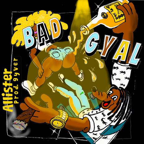 Bad Gyal | Boomplay Music