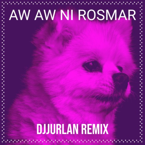 Aw Aw Ni Rosmar | Boomplay Music