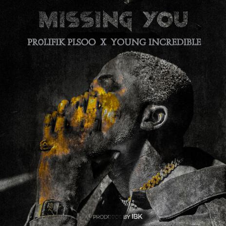 Missing You (feat. Young Incredible) (Remix) | Boomplay Music