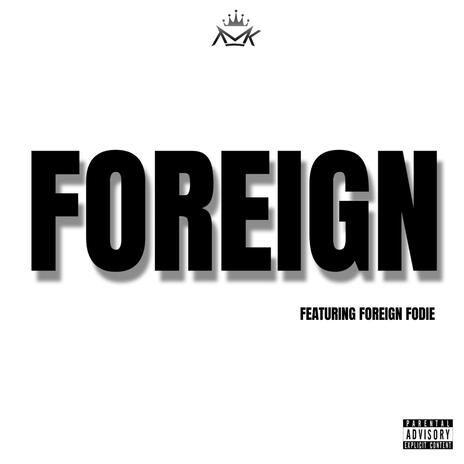 Foreign ft. FORIGEN FODIE | Boomplay Music