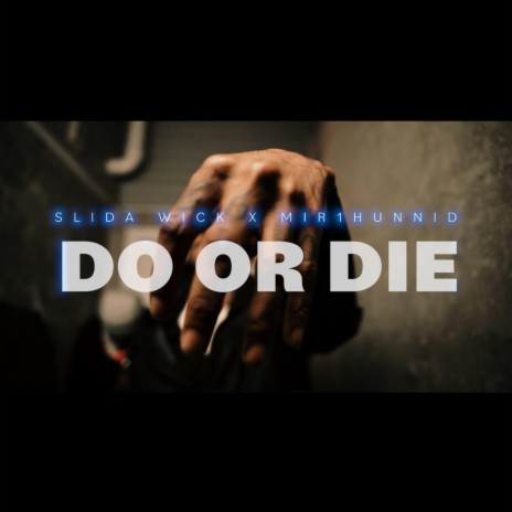 S.O.G (Do Or Die) ft. Mir1hunnid | Boomplay Music