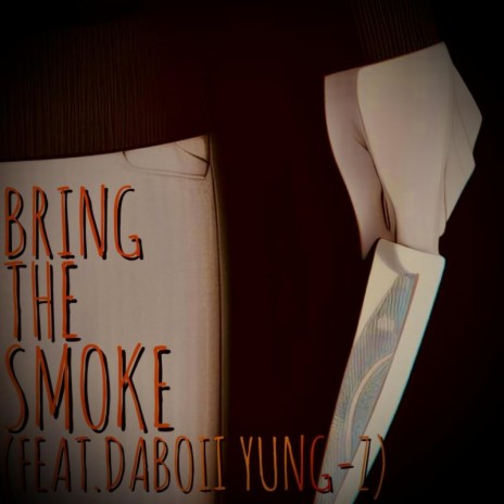 BRING THE SMOKE ft. Daboii Yung-Z