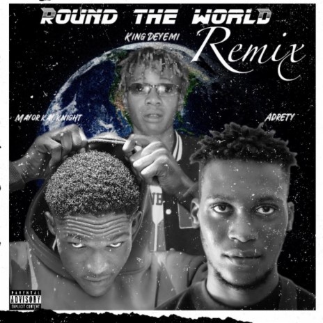 Round The World (Remix) ft. Adrety & King Deyemi | Boomplay Music