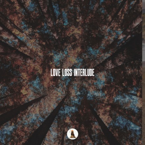 Love, Loss, Interlude ft. Syg