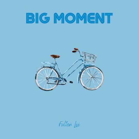 Big Moment | Boomplay Music