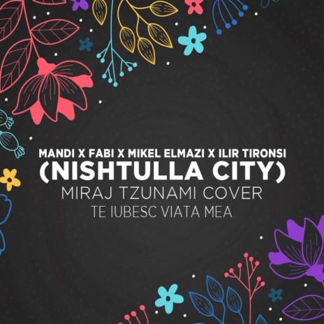 Nishtulla City (Miraj Tzunami Cover) ft. Fabio & Mikel Elmazi | Boomplay Music
