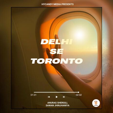 Delhi se Toronto ft. Sawan | Boomplay Music