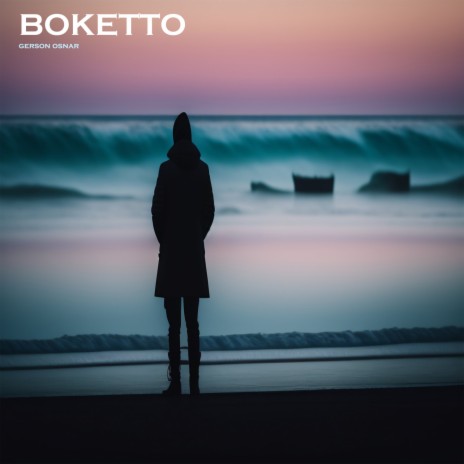 BOKETTO | Boomplay Music