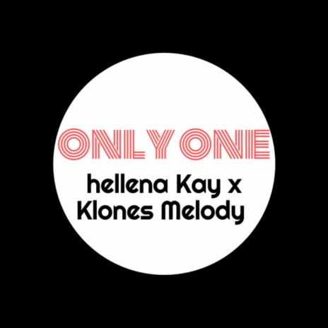 Only One ft. KLONES MELODY | Boomplay Music