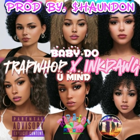 Baby Do U Mind ft. TrapWhop | Boomplay Music