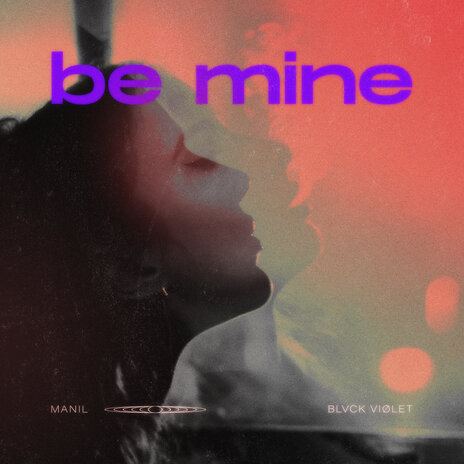 Be Mine ft. BLVCK VIØLET | Boomplay Music