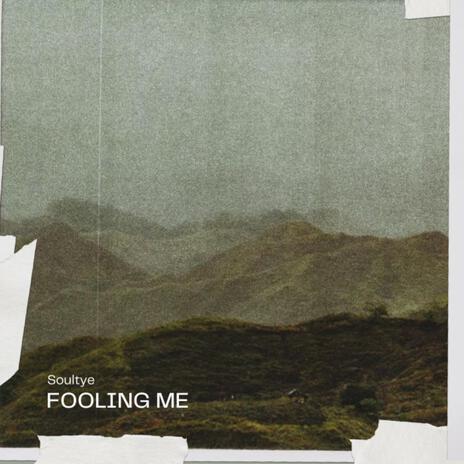 Fooling Me | Boomplay Music