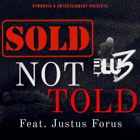 Sold Not Told ft. Justus Forus | Boomplay Music