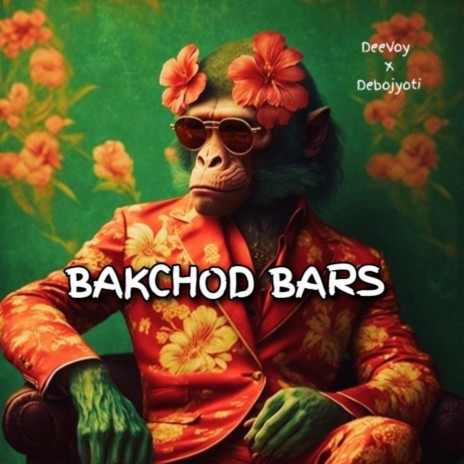 BAKCHOD BARS ft. Debojyoti | Boomplay Music