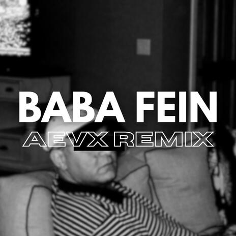 Baba Fein (AEVX Remix) | Boomplay Music