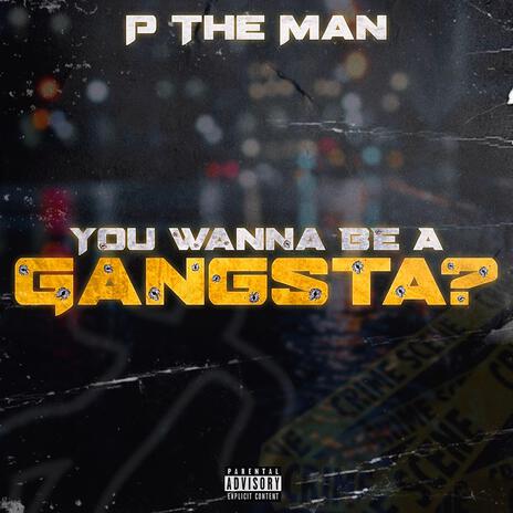 You Wanna Be A Gangsta? | Boomplay Music